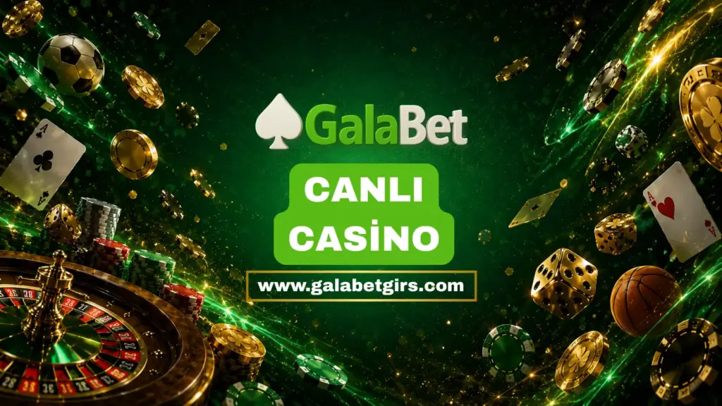 galabet canlı casino