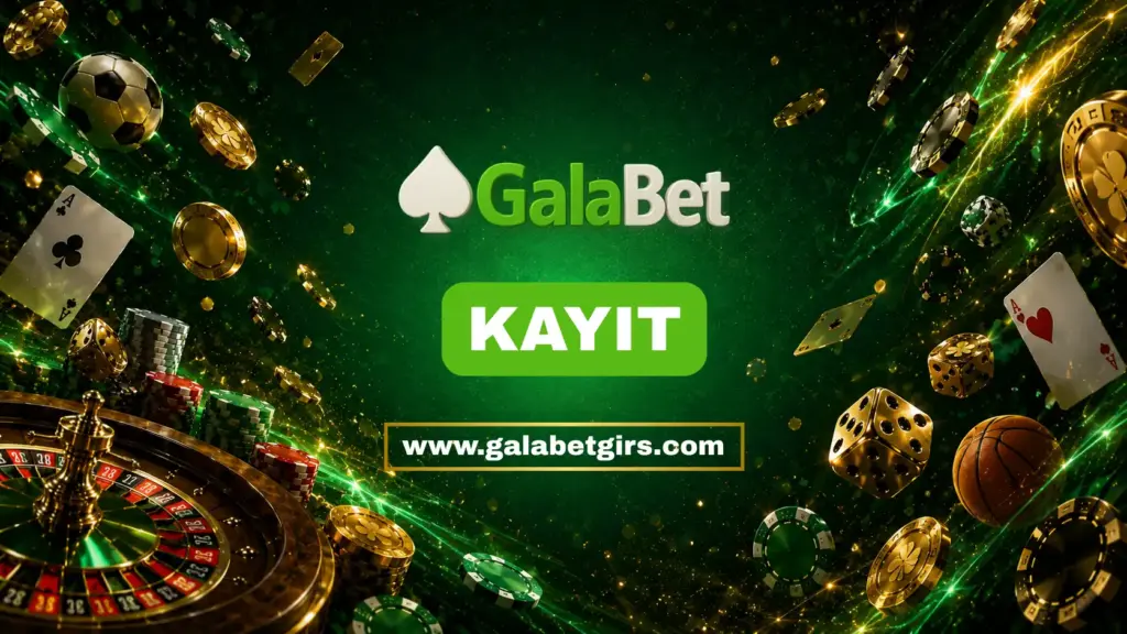 galabet kayıt